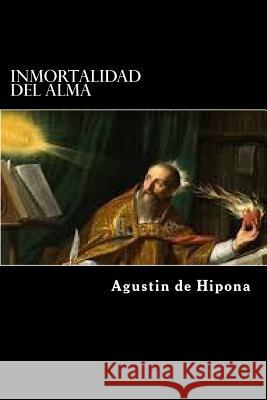 Inmortalidad del alma de Hipona, Agustin 9781976542060 Createspace Independent Publishing Platform - książka