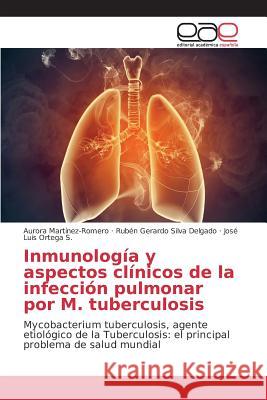 Inmunología y aspectos clínicos de la infección pulmonar por M. tuberculosis Martinez-Romero Aurora 9783639734195 Editorial Academica Espanola - książka