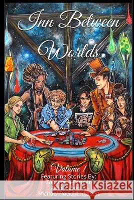 Inn Between Worlds: Volume 1 Thomas A. Farmer Michael David Anderson Amie Gibbons 9780998767901 Black Knight Books - książka