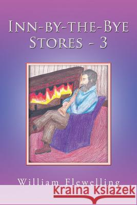 Inn-by-the-Bye Stores - 3 Flewelling, William 9781504957052 Authorhouse - książka