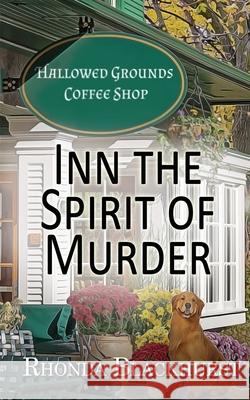 Inn the Spirit of Murder Rhonda Blackhurst 9781509256419 Wild Rose Press - książka