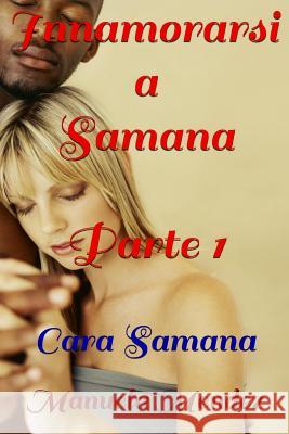 Innamorarsi a Samana - Cara Samana Manuela Mendez 9781492347507 Createspace - książka