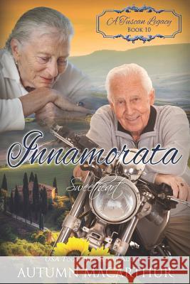 Innamorata: Sweetheart A. Tusca Autumn MacArthur 9781096751113 Independently Published - książka