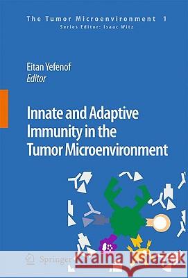 Innate and Adaptive Immunity in the Tumor Microenvironment  9781402067495 KLUWER ACADEMIC PUBLISHERS GROUP - książka