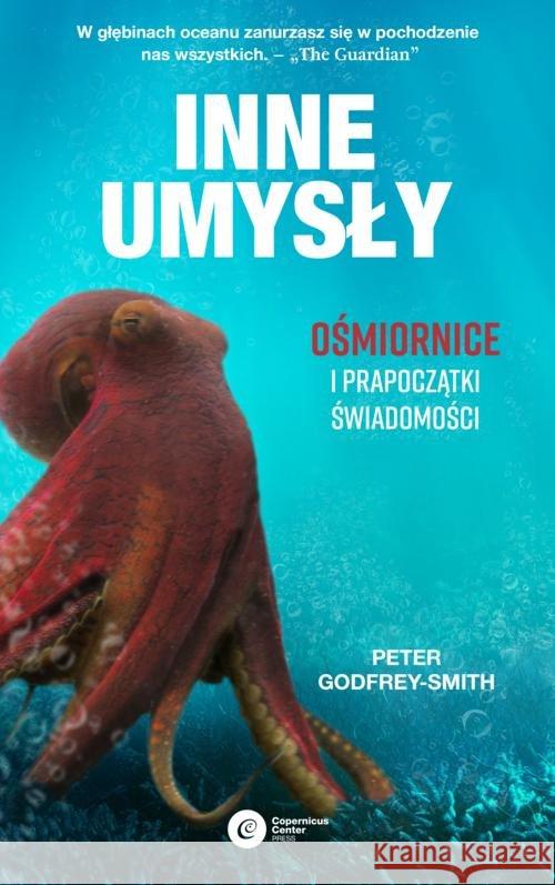 Inne umysły. Ośmiornice i prapoczątki świadomości Godfrey-Smith Peter 9788378864639 Copernicus Center Press - książka