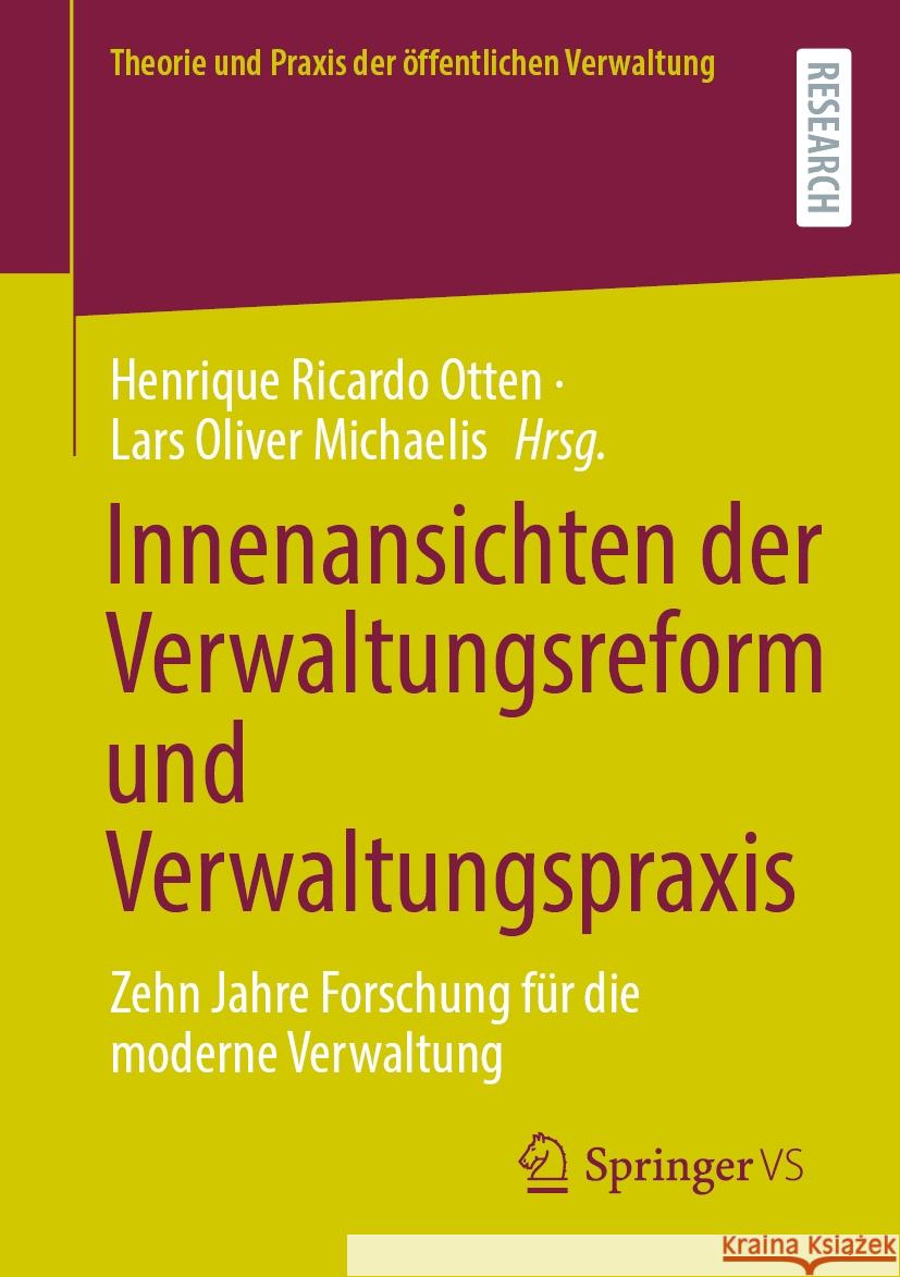 Innenansichten Der Verwaltungsreform Und Verwaltungspraxis: Zehn Jahre Forschung F?r Die Moderne Verwaltung Henrique Ricardo Otten Lars Oliver Michaelis 9783658479770 Springer vs - książka
