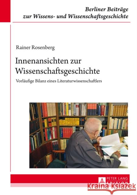 Innenansichten Zur Wissenschaftsgeschichte: Vorlaeufige Bilanz Eines Literaturwissenschaftlers Klausnitzer, Ralf 9783631649299 Peter Lang Gmbh, Internationaler Verlag Der W - książka