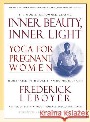 Inner Beauty, Inner Light Leboyer, Frederick 9781557043153 Newmarket Press - książka