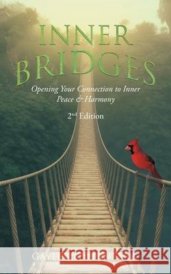 Inner Bridges: Opening Your Connection to Inner Peace and Harmony, 2nd Edition M a Gayle Redfern 9781643452135 Stratton Press - książka
