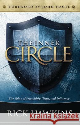 Inner Circle: The Value of Friendship, Trust, and Influence Rick Hawkins 9781938021336 Honornet - książka