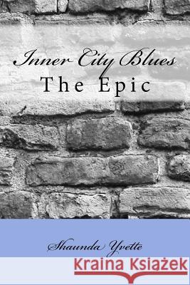 Inner City Blues: The Epic Shaunda Yvette 9781512201901 Createspace - książka