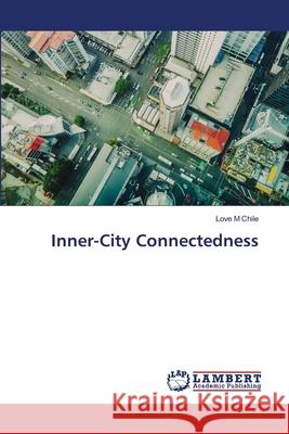Inner-City Connectedness Chile, Love M 9783330333567 LAP Lambert Academic Publishing - książka