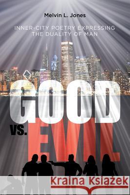 Inner-City Poetry Expressing the Duality of Man: Good vs. Evil Melvin L Jones   9781640968165 Newman Springs Publishing, Inc. - książka