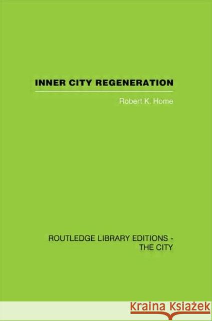 Inner City Regeneration Robert K. Home 9780415417525 Routledge - książka