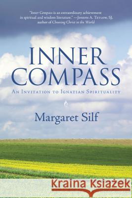 Inner Compass: An Invitation to Ignatian Spirituality Margaret Silf 9780829426458 Loyola Press - książka