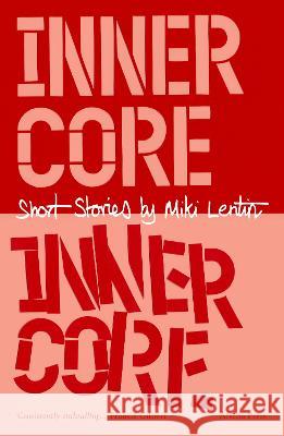 Inner Core: Short Stories by Miki Lentin Lentin, Miki 9781739982447 Afsana Press - książka