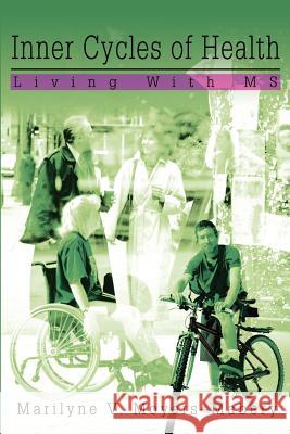 Inner Cycles of Health: Living With MS Moyers-Mabery, Marilyne V. 9780595208401 Writers Club Press - książka
