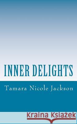 Inner Delights: At Home and Hungry London Tamara Nicole Jackson 9781494454708 Createspace - książka