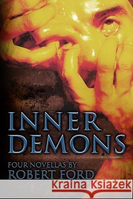 Inner Demons: Four Novellas Robert Ford 9781693884047 Independently Published - książka