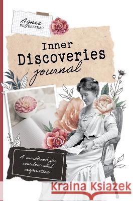 Inner Discoveries: A workbook for wisdom and inspiration Agnes De Bezenac   9781634744942 Art of Wellbeing - książka