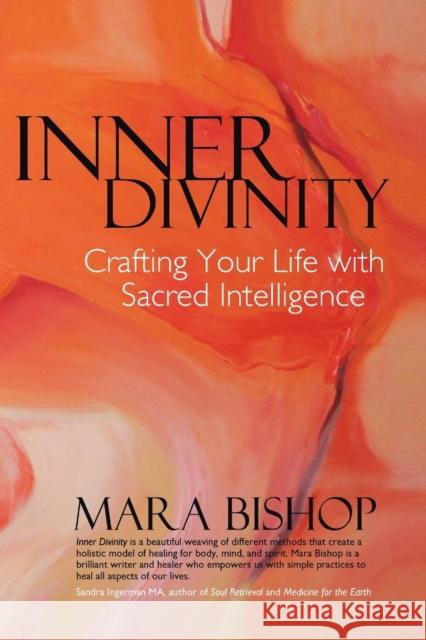 Inner Divinity: Crafting Your Life with Sacred Intelligence Mara Bishop 9780595407439 iUniverse - książka