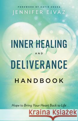 Inner Healing and Deliverance Handbook Eivaz, Jennifer 9780800762629 Chosen Books - książka