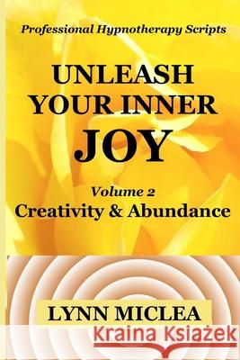 Inner Joy Volume 2: Creativity and Abundance Lynn Miclea 9781986798556 Createspace Independent Publishing Platform - książka