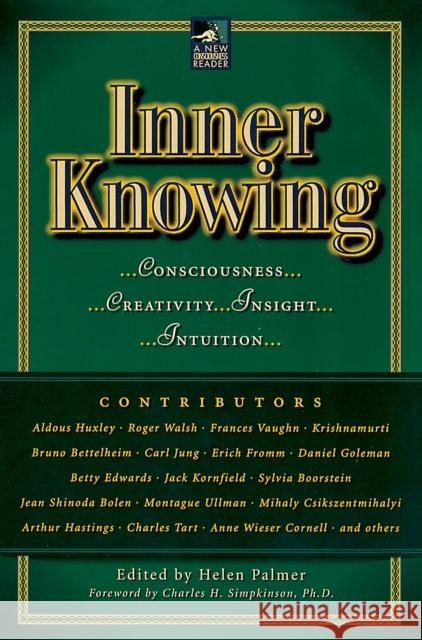 Inner Knowing: Consciousness, Creativity, Insight, Intuitions Palmer, Helen 9780874779363 Putnam Publishing Group - książka