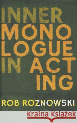 Inner Monologue in Acting Rob Roznowski 9781137354273 Palgrave MacMillan - książka