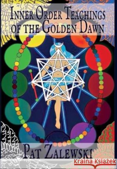 Inner Order Teachings of the Golden Dawn Pat Zalewski 9781678103422 Lulu.com - książka