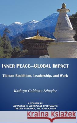 Inner Peace- Global Impact: Tibetan Buddhism, Leadership, and Work (Hc) Goldman Schuyler, Kathryn 9781617359194 Information Age Publishing - książka