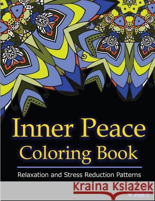 Inner Peace Coloring Book: Coloring Books for Adults Relaxation: Relaxation & Stress Reduction Patterns Coloring Books Fo V. Art 9781517231941 Createspace - książka