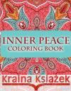 Inner Peace Coloring Book: Coloring Books for Adults Relaxation: Relaxation & Stress Reduction Patterns Coloring Books Fo V. Art 9781517284138 Createspace
