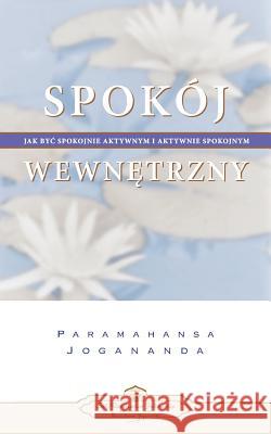 Inner Peace (Polish) Paramahansa Yogananda 9780876126127 Self-Realization Fellowship Publishers - książka