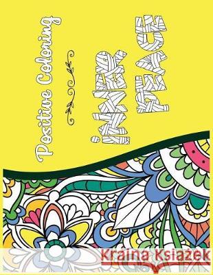 Inner Peace: Positive Coloring For A Better Life! Mohamed, Ghadeer 9781546580980 Createspace Independent Publishing Platform - książka