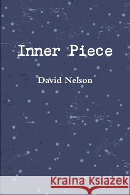Inner Piece David Nelson 9781411668225 Lulu.com - książka
