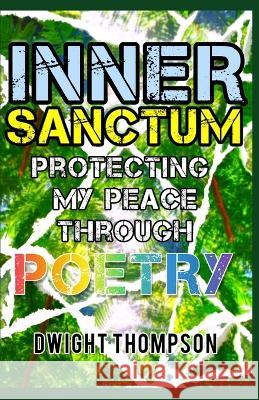 Inner Sanctum: Protecting my Peace through Poetry Gelette Thompson Shantenyka Thompson Sequoya Thompson 9781961308145 Tamarindinkwells - książka