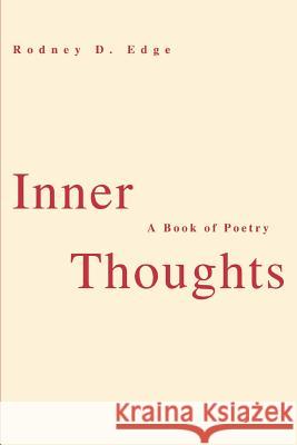 Inner Thoughts: A Book of Poetry Edge, Rodney D. 9780595315307 iUniverse - książka