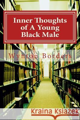 Inner Thoughts of A Young Black Male: Love, Life, Poverty, and Love Borders, Wynton 9781493503476 Createspace - książka