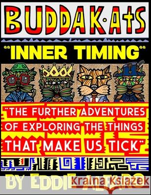 Inner Timing: The Further Adventures of Exploring the Things That Make Us Tick Eddie Alfaro 9781686239083 Independently Published - książka