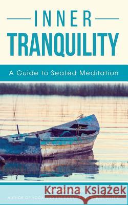 Inner Tranquility: A Guide to Seated Meditation: 3rd Edition Darren Main 9781500539894 Createspace - książka