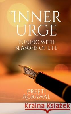 Inner Urge: Tuning with Seasons of Life Preeti Agrawal 9781639204274 Notion Press - książka