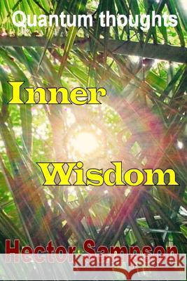 Inner Wisdom: Volume I Hector Sampson 9781512029505 Createspace - książka