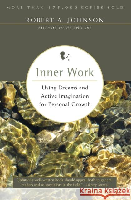 Inner Work: Using Dreams and Active Imagination for Personal Growth Johnson, Robert A. 9780062504319 HarperCollins Publishers Inc - książka