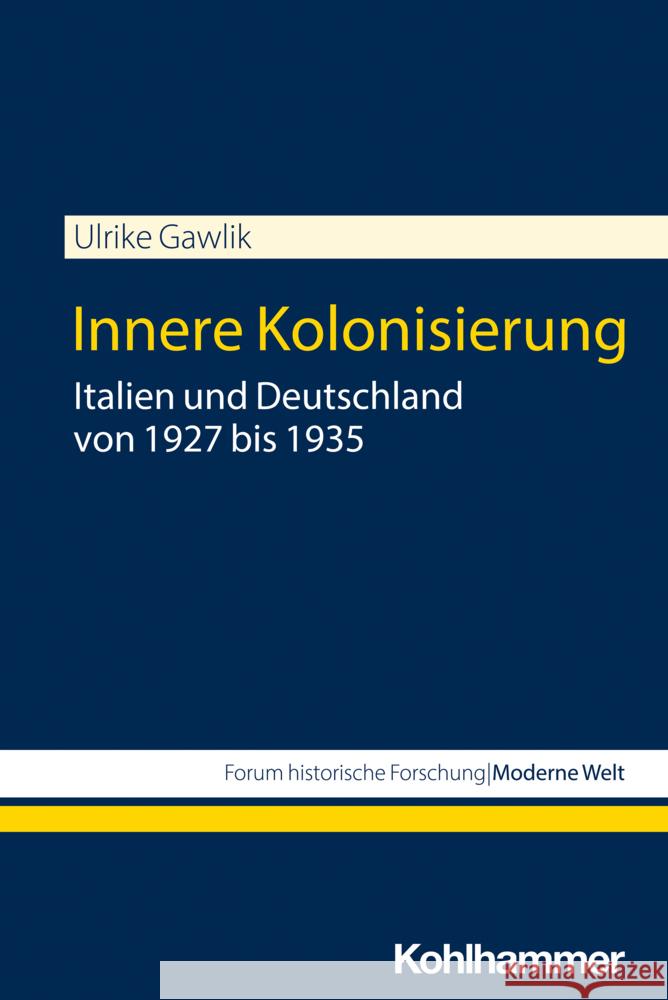 Innere Kolonisierung: Italien Und Deutschland Von 1927 Bis 1935 Ulrike Gawlik 9783170425156 Kohlhammer - książka