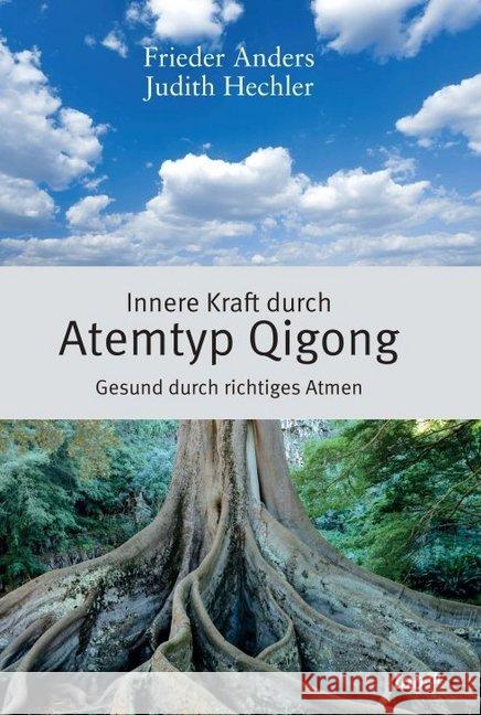 Innere Kraft durch Atemtyp Qigong Hechler, Judith, Anders, Frieder 9783962404802 tao.de in J. Kamphausen - książka