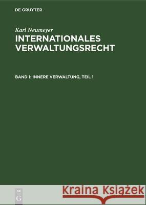 Innere Verwaltung, Teil 1 Karl Neumeyer 9783112327159 de Gruyter - książka