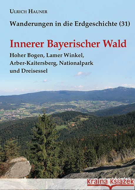 Innerer Bayerischer Wald : Hoher Bogen, Lamer Winkel, Arber-Kaitersberg, Nationalpark und Dreisessel Hauner, Ulrich 9783899371741 Pfeil - książka