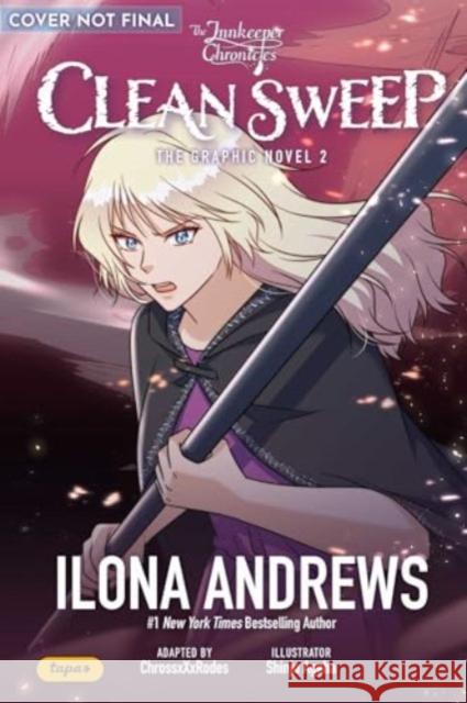 Innkeeper Chronicles Volume 2: Clean Sweep The Graphic Novel Ilona Andrews 9781524892852 Andrews McMeel Publishing - książka