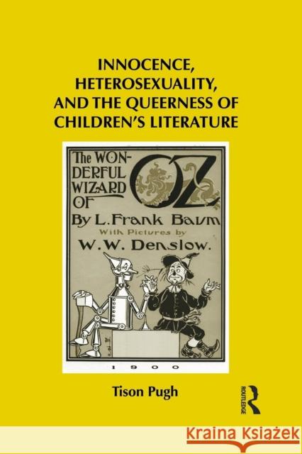 Innocence, Heterosexuality, and the Queerness of Children's Literature Tison Pugh 9781138795839 Routledge - książka